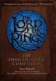 The Lord of the Rings: Official Stage Companion (Gary Russell)