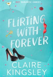 Flirting With Forever (Claire Kingsley)