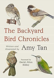 The Backyard Bird Chronicles (Amy Tan)