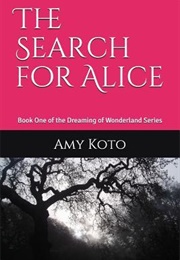 The Search for Alice (Amy Koto)