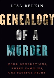 Genealogy of a Murder (Lisa Belkin)
