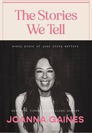 The Stories We Tell (Joanna Gaines)