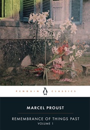 Remembrance of Things Past: Volume 1 (Marcel Proust)