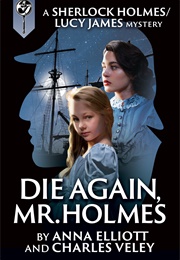 Die Again, Mr. Holmes (Anna Elliott)