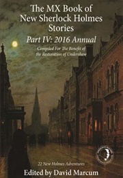 The MX Book of New Sherlock Holmes Stories Part IV: 2016 Annual (David Marcum)