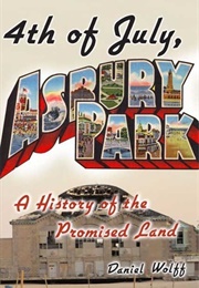 4th of July, Asbury Park: A History of the Promised Land (Daniel Wolff)