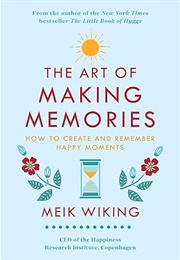 The Art of Making Memories (Meik Wiking)
