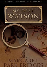 My Dear Watson (Margaret Park Bridges)