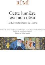 Cette Lumière Est Mon Désir (Rumi)