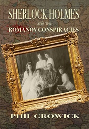 Sherlock Holmes and the Romanov Conspiracies (Phil Growick)