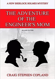 The Adventure of the Engineer&#39;s Mom (Craig Stephen Copland)