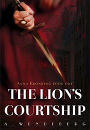 The Lion&#39;s Courtship (Annelie Wendeberg)