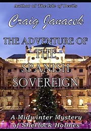 The Adventure of the Spanish Sovereign (Craig Janacek)