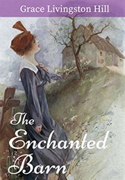 The Enchanted Barn (Livingston Hill, Grace)