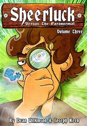 Sheerluck Versus the Paranormal: Volume 3 (Dean Wilkinson)