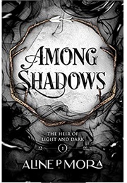 Among Shadows (Aline P. Mora)