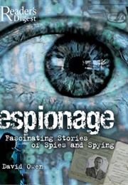 Espionage Fascinating Stories of Spies and Spying (David Owen)