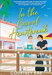 In the Case of Heartbreak (Courtney Kae)