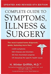 Complete Guide to Symptoms, Illness, and Surgery (H. Winter Griffith)