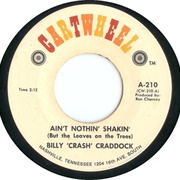 Ain&#39;t Nothin&#39; Shakin&#39; (But the Leaves on the Trees) - Billy &quot;Crash&quot; Craddock