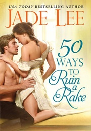 50 Ways to Ruin a Rake (Jade Lee)