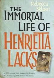 The Immortal Life of Henrietta Lacks (Rebecca Skloot)