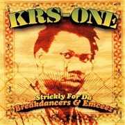 KRS-One - Strickly for Da Breakdancers &amp; Emceez