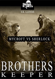 Mycroft vs. Sherlock: Brother&#39;s Keeper (S.K. Lloyds)