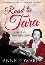 Road to Tara: The Life of Margaret Mitchell (Anne Edwards)