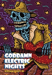 Goddamn Electric Nights (Willaim Pauley III)