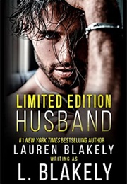 Limited Edition Husband (Lauren Blakely)