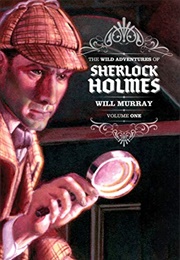 The Wild Adventures of Sherlock Holmes (Will Murray)