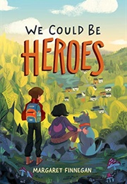 We Could Be Heroes (Margaret Finnegan)