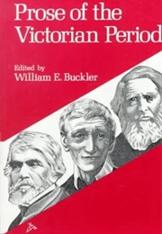 Prose of the Victorian Period (Ed. William E. Buckler)