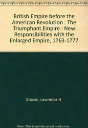 The Triumphant Empire: Thunder-Clouds Gather in the West  1763-1766 (Lawrence H. Gipson)