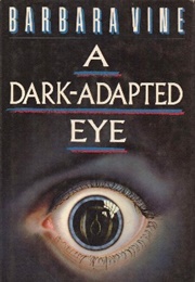 A Dark-Adapted Eye (Barbara Vine)