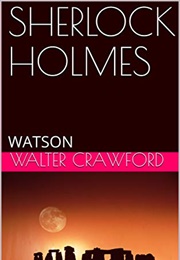 Sherlock Holmes: Watson (Walter Crawford)