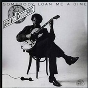 Fenton Robinson - Somebody Loan Me a Dime