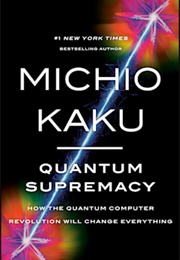 Quantum Supremacy (Michio Kaku)