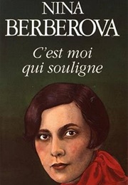 C&#39;est Moi Qui Souligne (Nina Berberova)