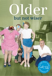 Older but Not Wiser (Cath Tate)