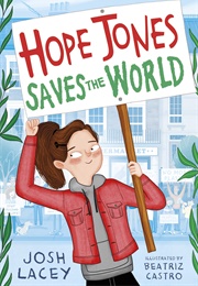 Hope Jones Saves the World (Josh Lacey)