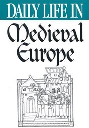 Daily Life in Medieval Europe (Jeffrey L. Singman)