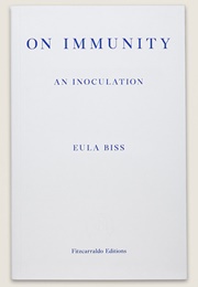 On Immunity: An Innoculation (Eula Biss)