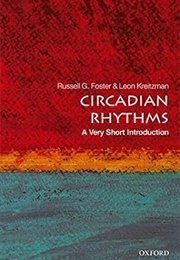 Circadian Rhythms: A Very Short Introduction (Russell G. Foster &amp; Leon Kreitzman)