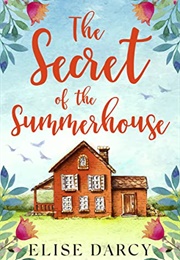 The Secret of the Summerhouse (Elise Darcy)