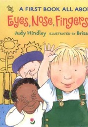 Eyes, Nose, Fingers, and Toes (Judy Hindley &amp; Brita Granstorm)