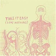 Bright Eyes - Take It Easy (Love Nothing)