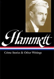 Dashiell Hammett: Crime Stories and Other Writings (Dashiell Hammett)