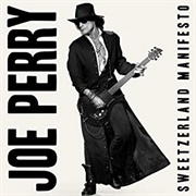 Sweetzerland Manifesto (Joe Perry, 2018)